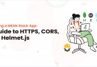 Securing a MEAN Stack App: A Guide to HTTPS, CORS, and Helmet.js