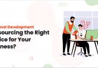 Is Laravel Development Outsourcing the Right Choice for Your Business?