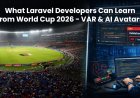 What Laravel Developers Can Learn from World Cup 2026 - VAR & AI Avatars